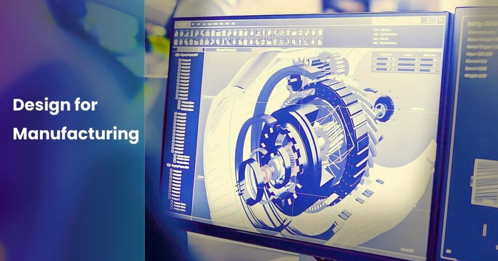 design for manufacturing (dfm)